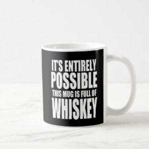 This May Be Whiskey Mug